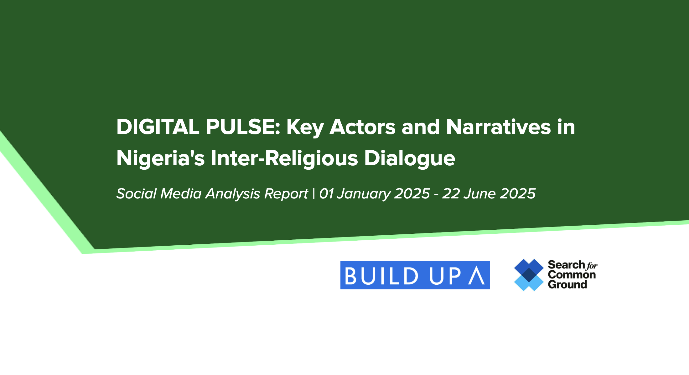 DIGITAL PULSE: Key Actors and Narratives in Nigeria’s Inter-Religious Dialogue (Social Media Analysis Report | 01 January 2025 and 22 June 2025)